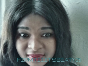 FIRMTIIITSBEATY25